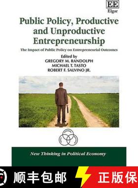 【3-4周达】Public Policy, Productive and Unproductive Entrepreneurship: The Impact of Public Policy o... [9781781005804]