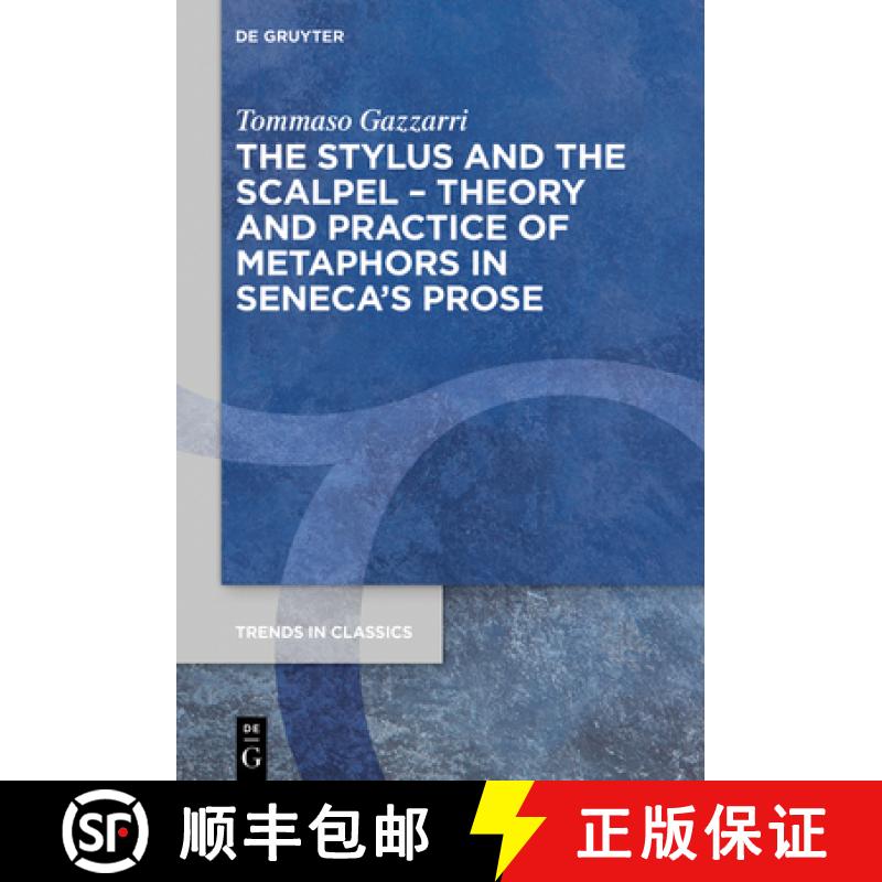 预订 The Stylus and the Scalpel: Theory and Practice of Metaphors in Seneca's Prose [9783110673579]