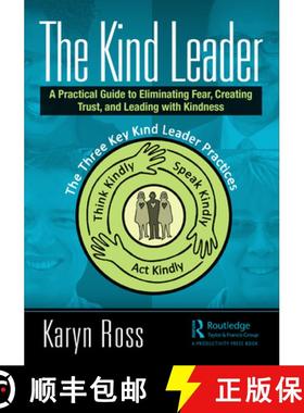【3-4周达】The Kind Leader: A Practical Guide to Eliminating Fear, Creating Trust, and Leading with K... [9780367693435]