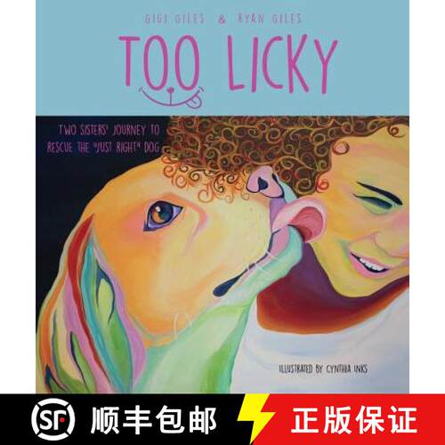 【3-4周达】精装 Too LIcky: Two sisters' journey to rescue the just right dog [9780692888728]