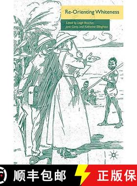 【3-4周达】Re-Orienting Whiteness [9780230618855]