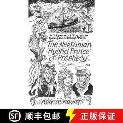 【3-4周达】The Neptunian Hybrid Prince of Prophecy: A Mystical Topside Leagues Deep Tale [9781662895210]
