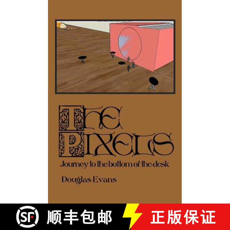 【3-4周达】The Pixels: Journey to the Bottom of the Desk [9780615772462]