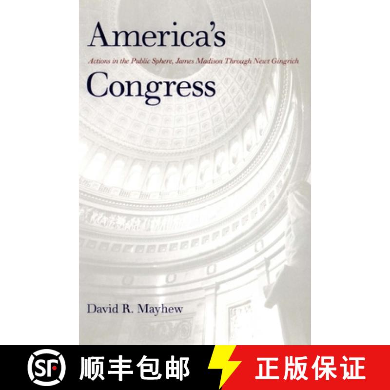【3-4周达】America's Congress: Actions in the Public Sphere, James Madison Through Newt Gingrich [9780300093353]