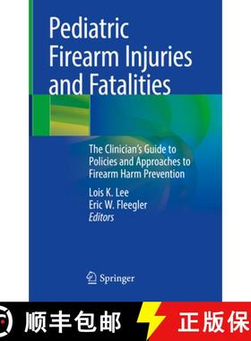 【3-4周达】Pediatric Firearm Injuries and Fatalities: The Clinician's Guide to Policies and Approache... [9783030622442]