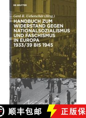 预订 Handbuch zum Widerstand gegen Nationalsozialismus und Faschismus in Europa 1933/39 bis 1945 [9783598117671]