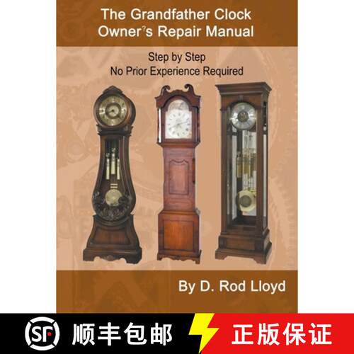【3-4周达】The Grandfather Clock Owner's Repair Manual, Step by Step No Prior Experience Required [9798215735503]