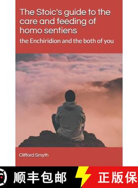 【3-4周达】The Stoic's guide to the care and feeding of homo sentiens: the Enchiridion and the both o... [9781737806202]