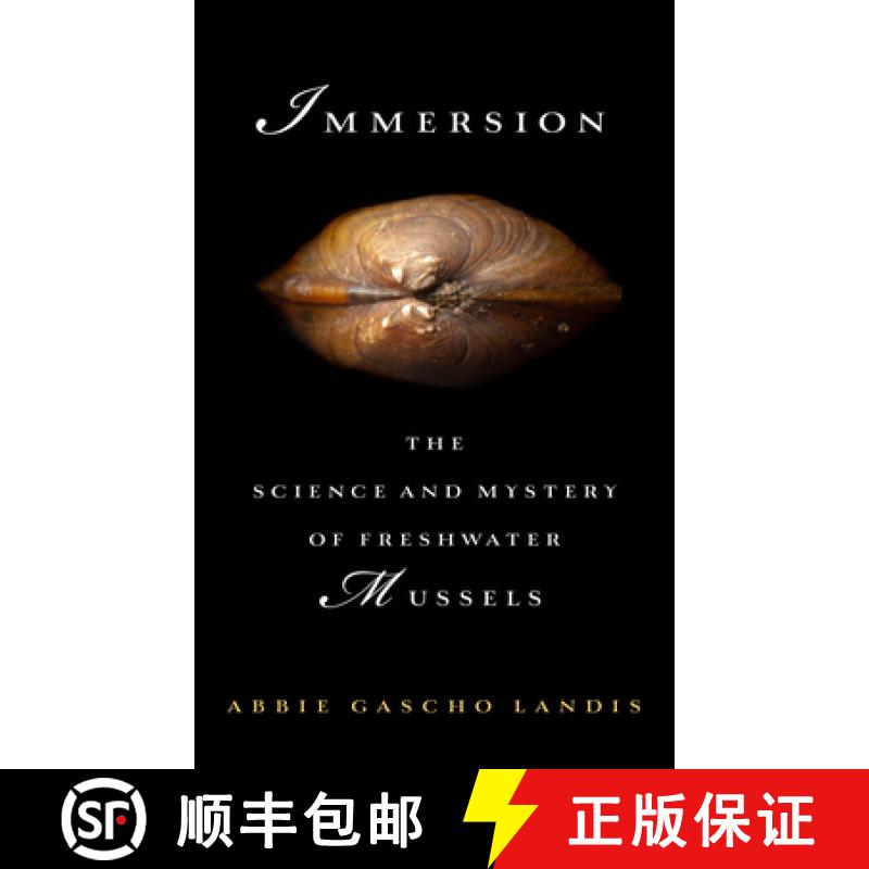 【3-4周达】Immersion : The Science and Mystery of Freshwater Mussels [9781610918077]