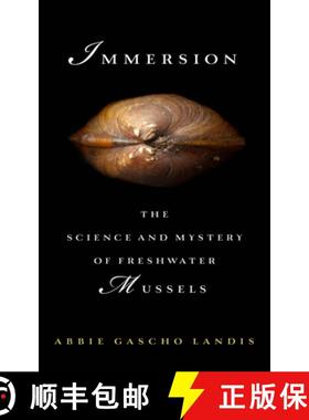 【3-4周达】Immersion : The Science and Mystery of Freshwater Mussels [9781610918077]