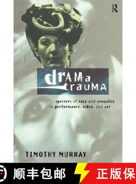 【3-4周达】Drama Trauma : Specters of Race and Sexuality in Performance, Video and Art [9780415157896]