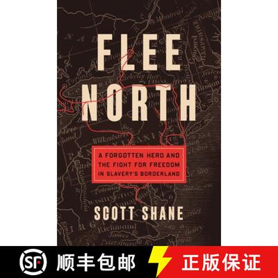 【3-4周达】Flee North: A Forgotten Hero and the Fight for Freedom in Slavery's Borderland [9781250843234]