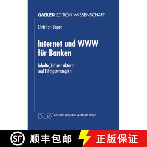 【3-4周达】Internet und WWW für Banken : Inhalte, Infrastrukturen und Erfolgsstrategien [9783824468423]