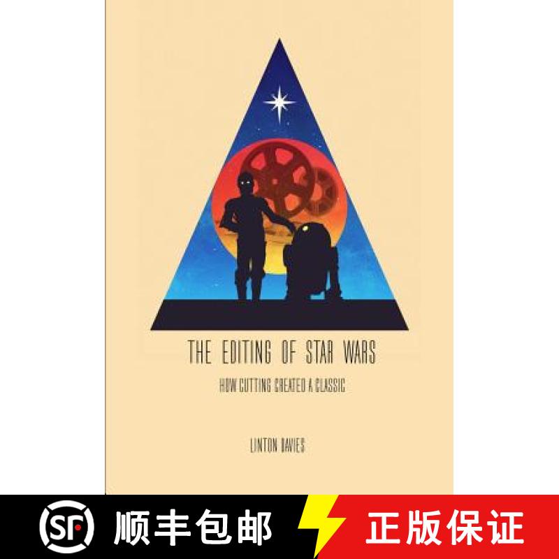 【2-3周达】The Editing of Star Wars: How Cutting Created a Classic [9781471677724]