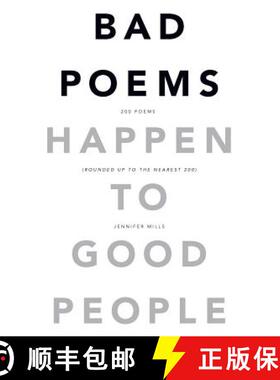 【3-4周达】Bad Poems Happen to Good People: 200 Poems (Rounded up to the Nearest 200) [9780692821800]