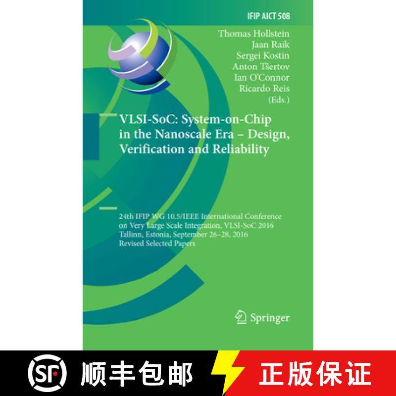 【3-4周达】VLSI-SoC: System-on-Chip in the Nanoscale Era – Design, Verification and Reliability: 24t... [9783319883793]