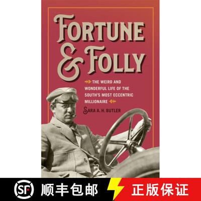 【3-4周达】Fortune and Folly – The Weird and Wonderful Life of the South`s Most Eccentric Millionaire [9780820365237]