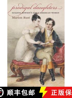 预订 Prodigal Daughters – Susanna Rowson`s Early American Women [9780807858929]