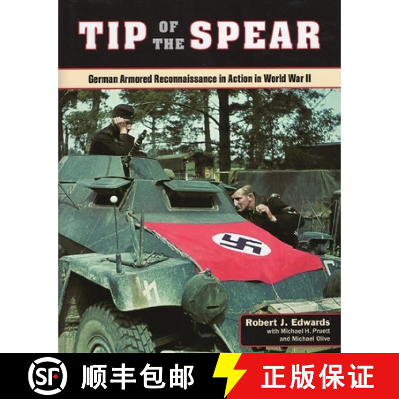 【3-4周达】Tip of the Spear: German Armored Reconnaissance in Action in World War II [9780811715713]
