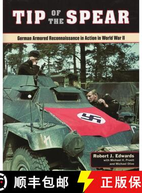 【3-4周达】Tip of the Spear: German Armored Reconnaissance in Action in World War II [9780811715713]