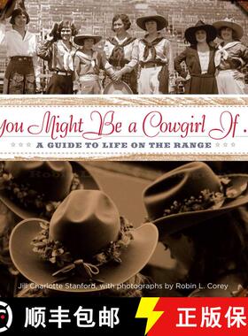 【3-4周达】You Might Be a Cowgirl If . . . : A Guide To Life On The Range (1st Edition) (1st Edition)... [9780762778096]