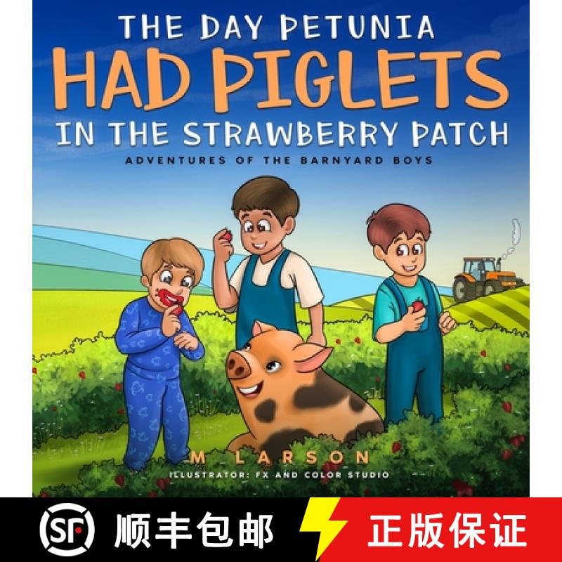 【3-4周达】The Day Petunia Had Piglets in the Strawberry Patch [9781778095627]