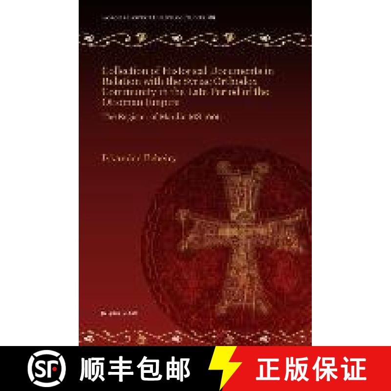 【3-4周达】Collection of Historical Documents in Relation with the Syriac Orthodox Community in the L... [9781607249948]