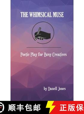 预订 The Whimsical Muse: Poetic Play for Busy Creatives [9781948767125]