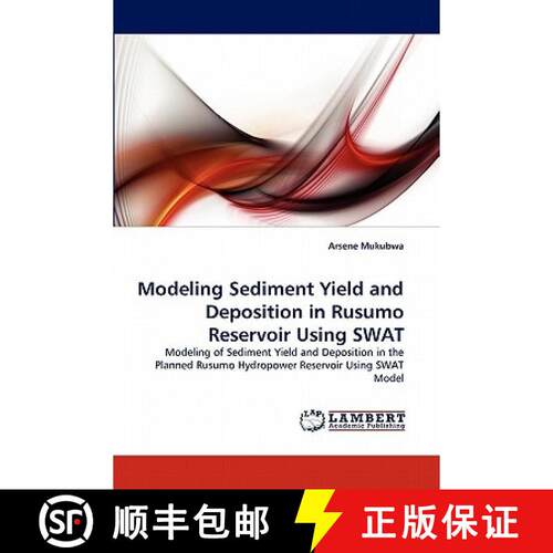 【3-4周达】Modeling Sediment Yield and Deposition in Rusumo Reservoir Using SWAT [9783838392769]