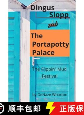【3-4周达】Dingus Slopp and The Portapotty Palace: The Flippin' Mud Festival [9781716527586]