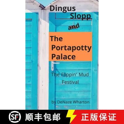 【3-4周达】Dingus Slopp and The Portapotty Palace: The Flippin' Mud Festival [9781716527586]