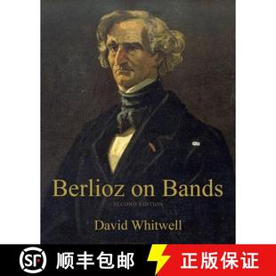 Bands 9781936512317 Writings Berlioz and Compilation Instruments 预订 Wind