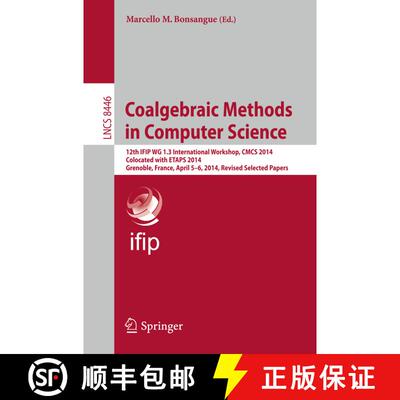 【3-4周达】Coalgebraic Methods in Computer Science: 12th IFIP WG 1.3 International Workshop, CMCS 201... [9783662441237]