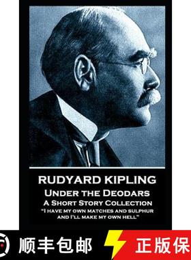【3-4周达】Rudyard Kipling - Under the Deodars: I have my own matches and sulphur, and I'll make my o... [9781787806009]