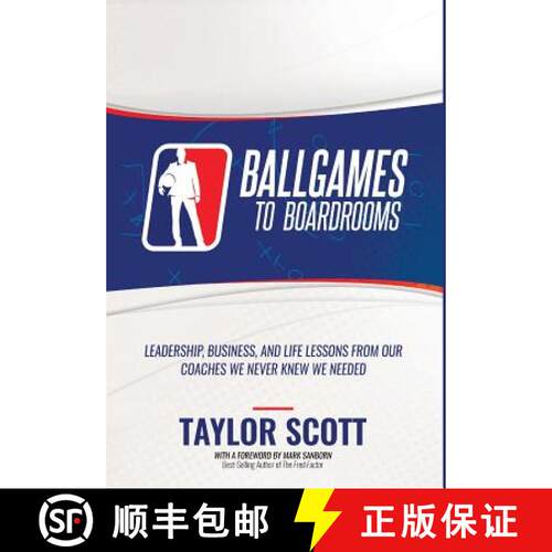 【3-4周达】精装 Ballgames to Boardrooms: Leadership, Business, and Life Lessons From Our Coaches We N... [9781947256934]