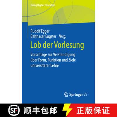 【3-4周达】Lob der Vorlesung : Vorschläge zur Verständigung über Form, Funktion und Ziele universi... [9783658290481]