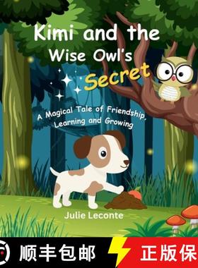 【3-4周达】Kimi and the Wise Owl's Secret: A Magical Tale of Friendship, Learning and Growing [9781763649613]