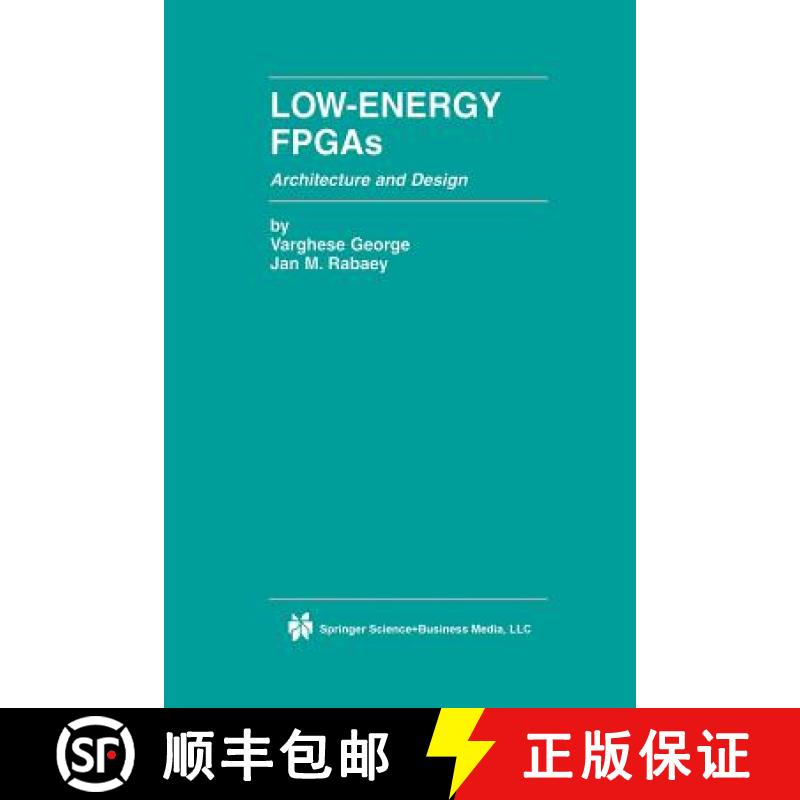 【3-4周达】Low-Energy FPGAs -- Architecture and Design [9781461355458]