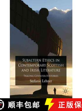 【3-4周达】Subaltern Ethics in Contemporary Scottish and Irish Literature: Tracing Counter-Histories [9780230241701]