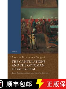预订 The Capitulations and the Ottoman Legal System: Qadis, Consuls and Beratlıs in the 18th Cen... [9789004140356]