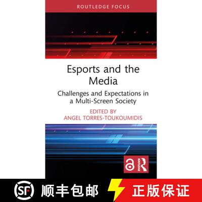 【3-4周达】精装 Esports and the Media: Challenges and Expectations in a Multi-Screen Society [9781032222653]
