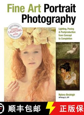 【3-4周达】Fine Art Portrait Photography: Lighting, Posing & Postproduction from Concept to Completion [9781608957675]