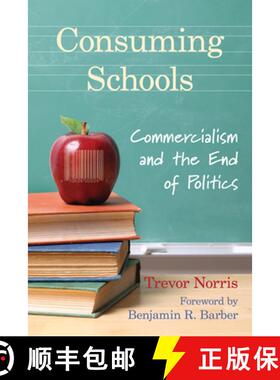 【3-4周达】Consuming Schools – Commercialism and the End of Politics [9781442611078]