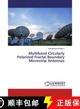 预订 Multiband Circularly Polarized Fractal Boundary Microstrip Antennas [9786200078179]