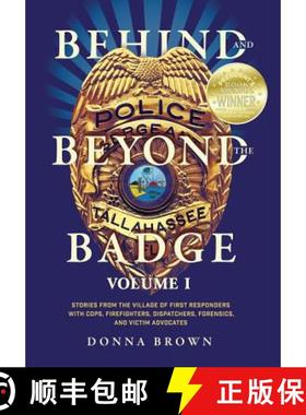预订 Behind and Beyond the Badge: Stories from the Village of First Responders with Cops, Firefighter... [9781943106134]