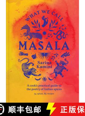 【3-4周达】What We Call Masala | A cook's practical guide to the poetry of Indian spices: 74 spices, ... [9781761500282]