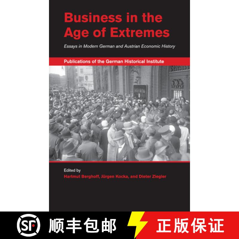【3-4周达】Business in the Age of Extremes: Essays in Modern German and Austrian Economic History - B... [9781107553057]