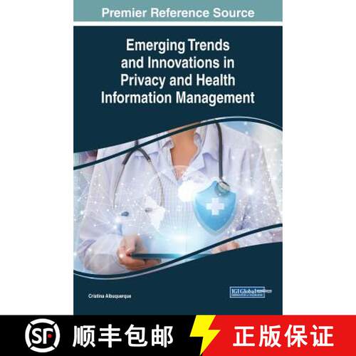 【3-4周达】精装 Emerging Trends and Innovations in Privacy and Health Information Management [9781522584704]