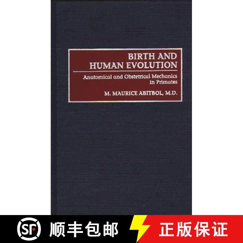 预订 Birth and Human Evolution: Anatomical and Obstetrical Mechanics in Primates [9780897894708]