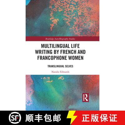 【3-4周达】Multilingual Life Writing by French and Francophone Women: Translingual Selves [9781032087566]